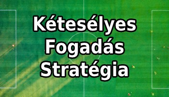 Kétesélyes Fogadás Stratégia